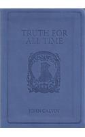Truth for All Time: A Brief Outline of the Christian Faith