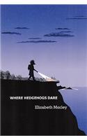 Where Hedgehogs Dare