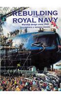 Rebuilding the Royal Navy: British Warship Design Since 1945
