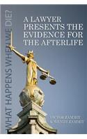 Lawyer Presents the Evidence for the Afterlife