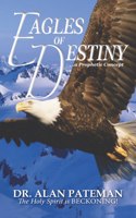 Eagles of Destiny ...a Prophetic Concept