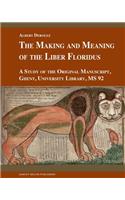 Making and Meaning of the Liber Floridus