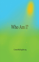 Who Am l ?