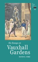 Six Essays on Vauxhall Gardens