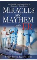 Miracles and Mayhem in the ER