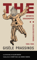 The Arthritic Grasshopper: Collected Stories, 1934-­1944