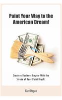 Paint Your Way To The American Dream!