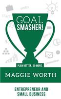 Goal SMASHER! Entrepreneur and Small Business