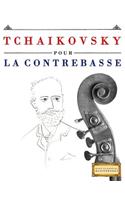 Tchaikovsky Pour La Contrebasse: 10 Pi