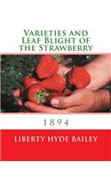 Varieties and Leaf Blight of the Strawberry: 1894
