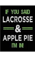 If You Said Lacrosse & Apple Pie I'm In: Blank Sketch, Draw and Doodle Book