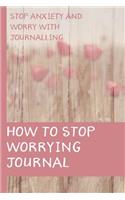 How to Stop Worrying Journal