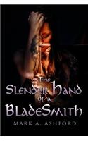 Slender Hand of a Blade Smith