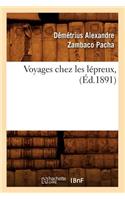Voyages Chez Les Lépreux, (Éd.1891)
