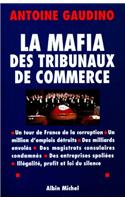 Mafia Des Tribunaux de Commerce (La)