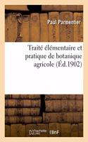 Traité Élémentaire Et Pratique de Botanique Agricole