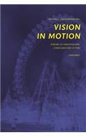 Vision in Motion – Streams of Sensation and  Configurations of Time