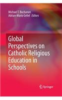 Global Perspectives on Catholic Religious Education in Schools