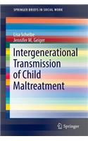 Intergenerational Transmission of Child Maltreatment