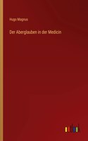 Aberglauben in der Medicin