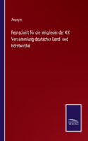 Festschrift für die Mitglieder der XXI Versammlung deutscher Land- und Forstwirthe