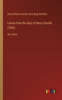 Leaves from the diary of Henry Greville (1905): 4th. Series