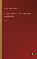 Great Treason. A Story of the War of Independence