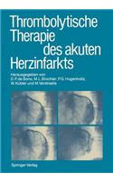 Thrombolytische Therapie des Akuten Herzinfarkts