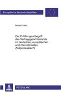 Der Erfuellungsortbegriff Des Vertragsgerichtsstands Im Deutschen, Europaeischen Und Internationalen Zivilprozessrecht