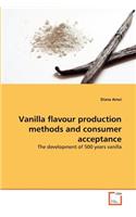 Vanilla flavour production methods and consumer acceptance