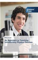 An Approach to Teaching Introductory Physics Courses