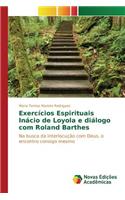 Exercicios Espirituais Inacio de Loyola E Dialogo Com Roland Barthes