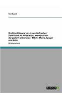 Die Bewältigung von innerstädtischen Konflikten im Mittelalter, exemplarisch dargestellt anhand der Städte Mainz, Speyer und Köln