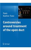 Controversies around treatment of the open duct