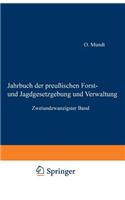 Jahrbuch Der Preußischen Forst- Und Jagdgesetzgebung Und Verwaltung