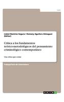 Crítica a los fundamentos teórico-metodológicos del pensamiento criminológico contemporáneo