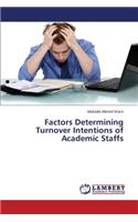 Factors Determining Turnover Intentions of Academic Staffs