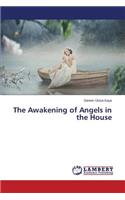 Awakening of Angels in the House