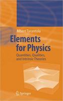 Elements for Physics: Quantities, Qualities, and Intrinsic Theories [Special Indian Edition - Reprint Year: 2020] [Paperback] Albert Tarantola