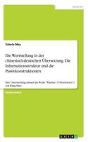 Wortstellung in der chinesisch-deutschen Übersetzung. Die Informationsstruktur und die Passivkonstruktionen