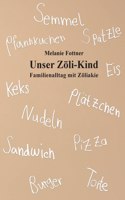 Unser Zöli-Kind: Familienalltag mit Zöliakie