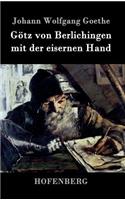Götz von Berlichingen mit der eisernen Hand: Ein Schauspiel