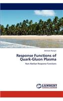 Response Functions of Quark-Gluon Plasma