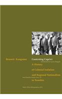 Contesting Caprivi. a History of Colonial Isolation and Regional Nationalism in Namibia