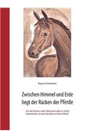 Zwischen Himmel und Erde liegt der Rücken der Pferde