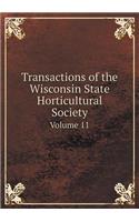 Transactions of the Wisconsin State Horticultural Society Volume 11: (English)