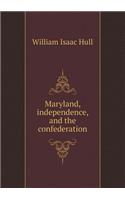 Maryland, Independence, and the Confederation