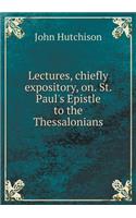 Lectures, chiefly expository, on. St. Paul's Epistle to the Thessalonians: (English)