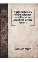 A Critical History of the Language and Literature of Antient Greece Volume 3