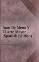 Juan De Mena Y El Arte Mayor (Spanish Edition)